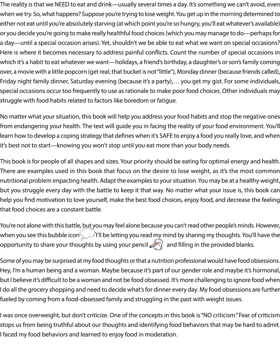 The reality is that we NEED to eat and drink—usually several times a day. It’s something we can’t avoid, even when we...