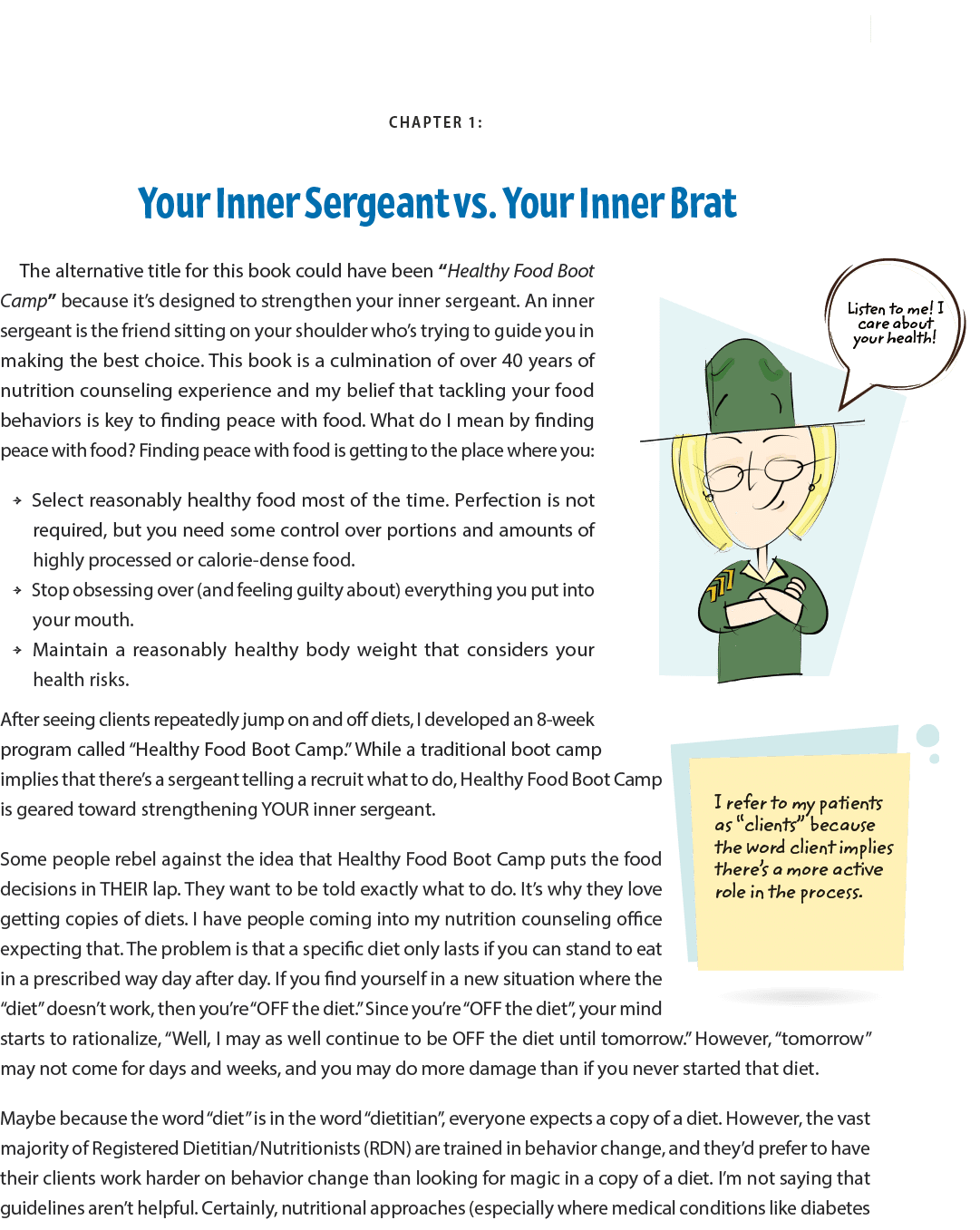  Chapter 1: Your Inner Sergeant vs. Your Inner Brat ￼ The alternative title for this book could have been “Healthy F...