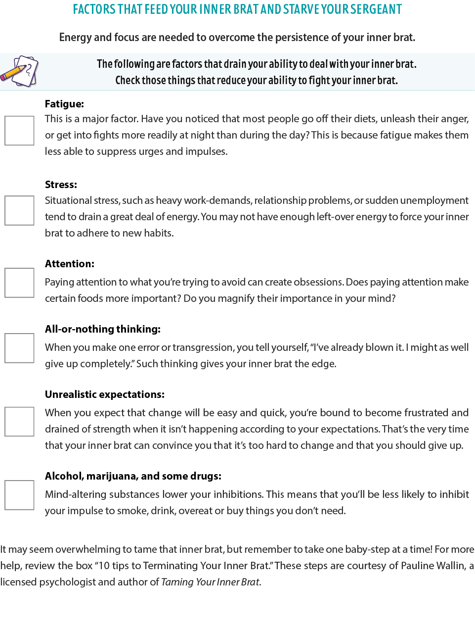 Factors That Feed Your Inner Brat and Starve Your Sergeant Energy and focus are needed to overcome the persistence o...