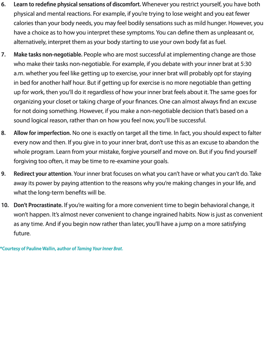 6. Learn to redefine physical sensations of discomfort. Whenever you restrict yourself, you have both physical and me...